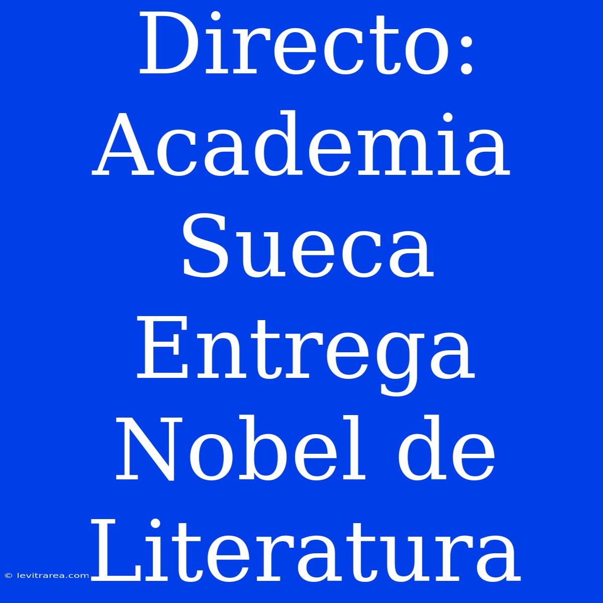 Directo: Academia Sueca Entrega Nobel De Literatura