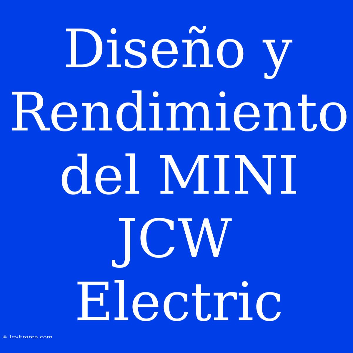 Diseño Y Rendimiento Del MINI JCW Electric