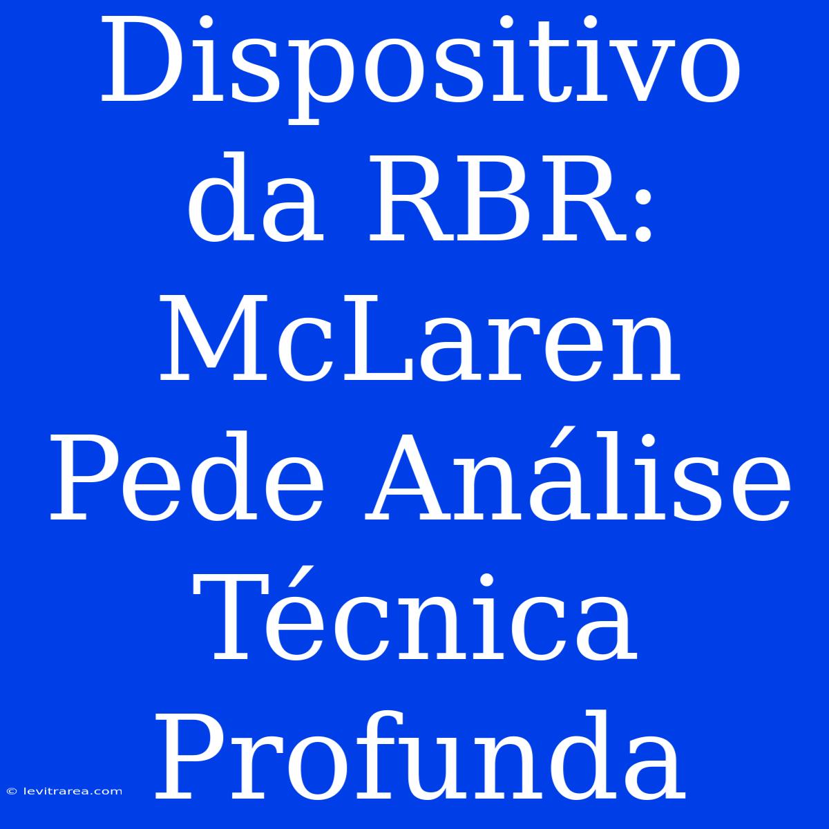 Dispositivo Da RBR: McLaren Pede Análise Técnica Profunda