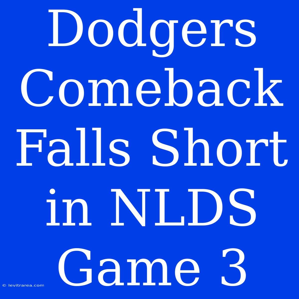 Dodgers Comeback Falls Short In NLDS Game 3