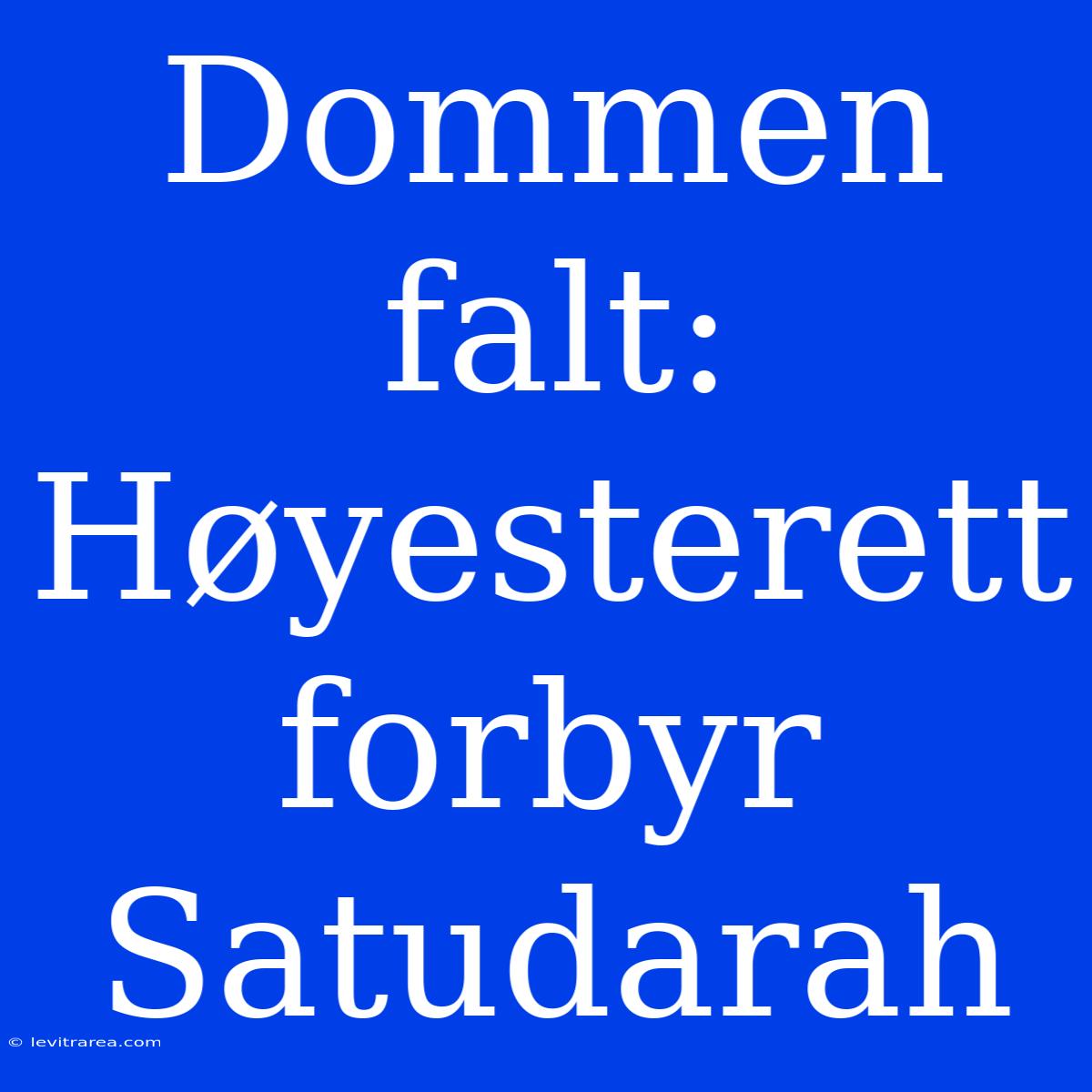 Dommen Falt: Høyesterett Forbyr Satudarah