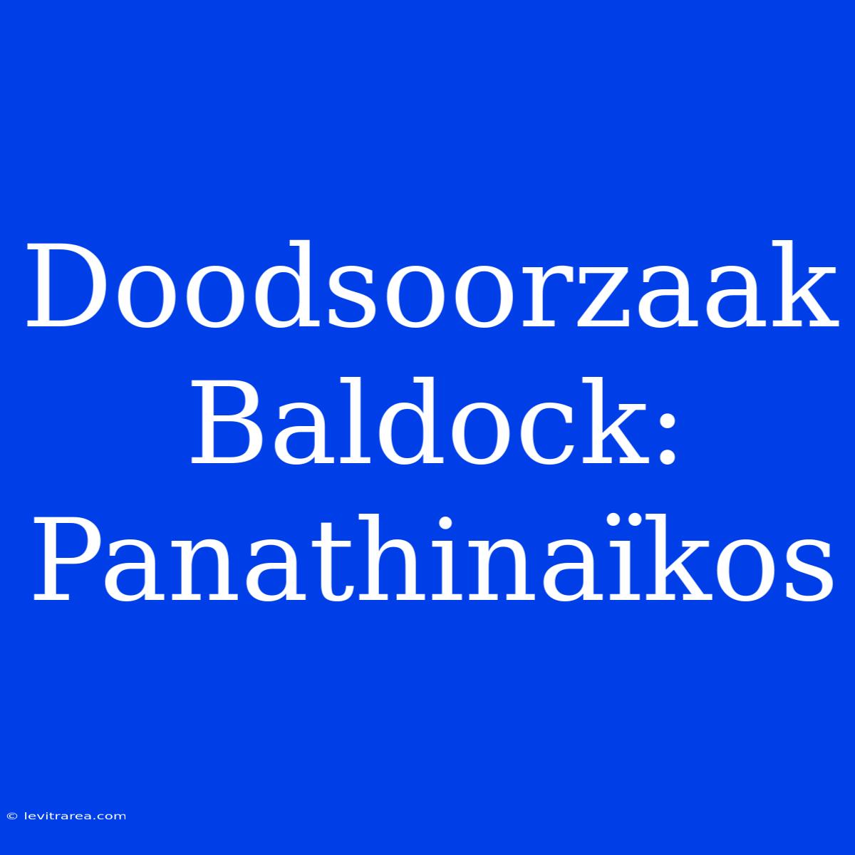 Doodsoorzaak Baldock: Panathinaïkos