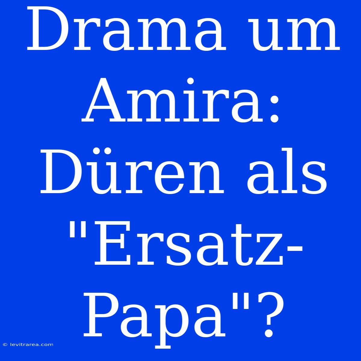 Drama Um Amira: Düren Als 