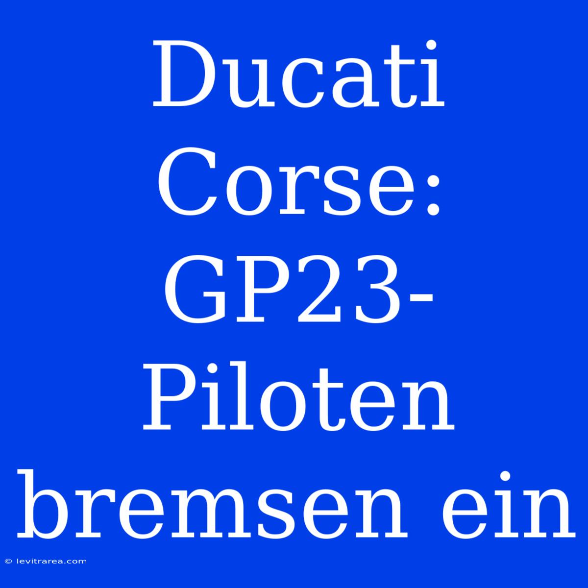 Ducati Corse: GP23-Piloten Bremsen Ein