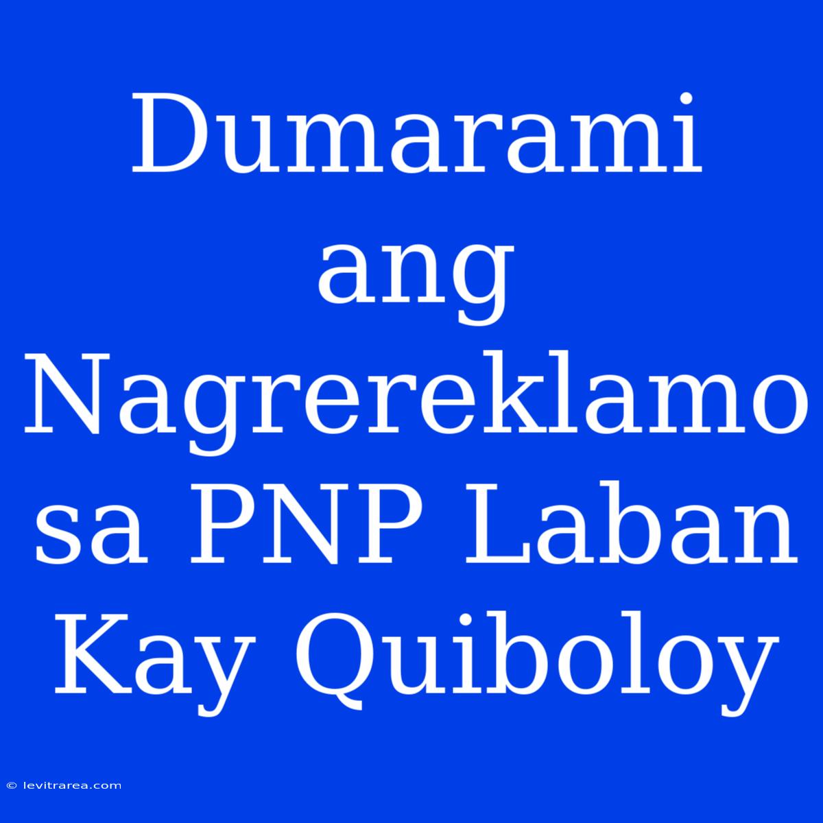 Dumarami Ang Nagrereklamo Sa PNP Laban Kay Quiboloy