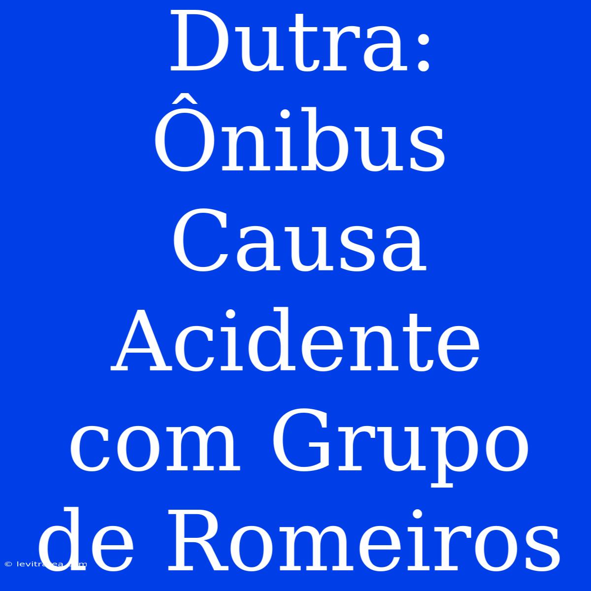 Dutra: Ônibus Causa Acidente Com Grupo De Romeiros