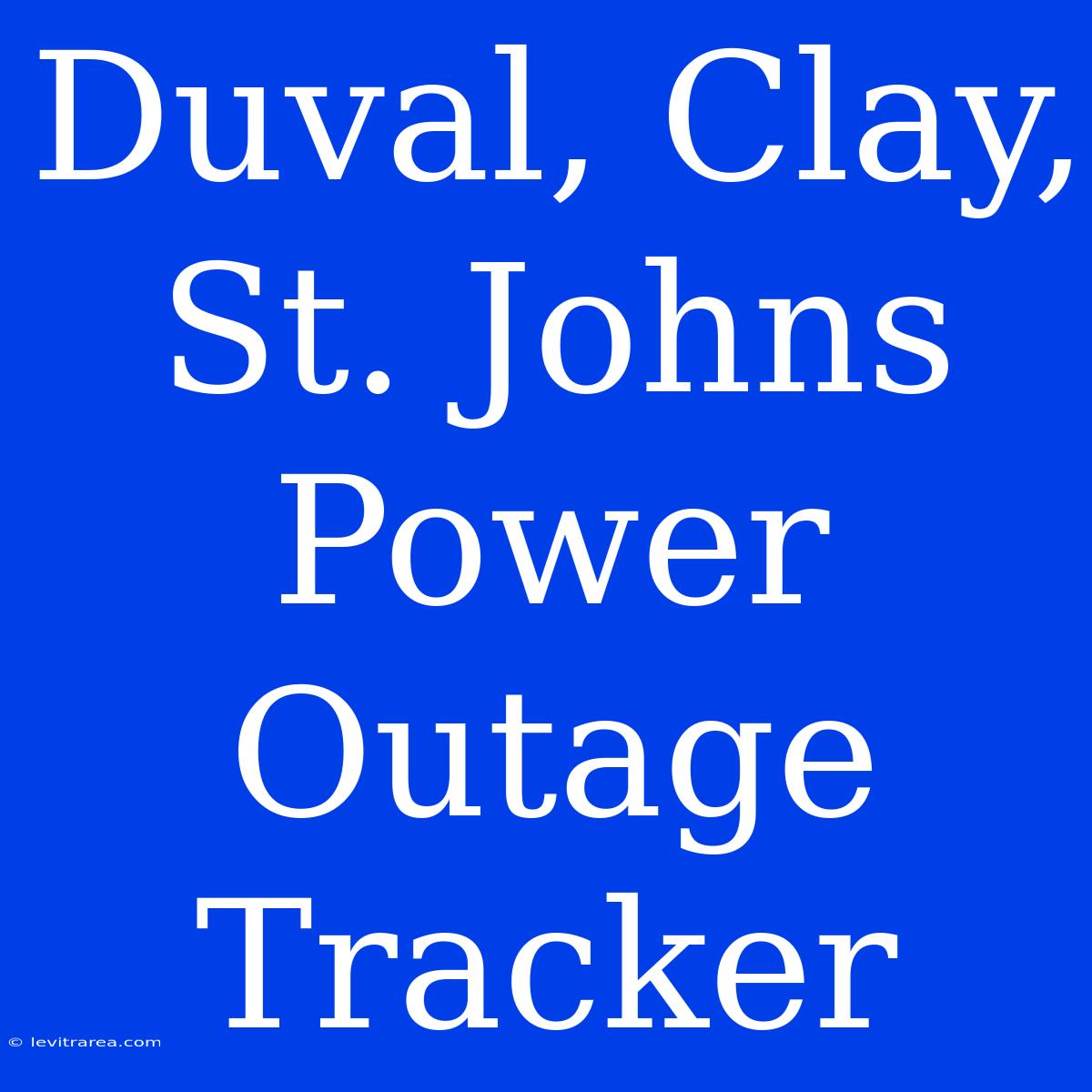 Duval, Clay, St. Johns Power Outage Tracker