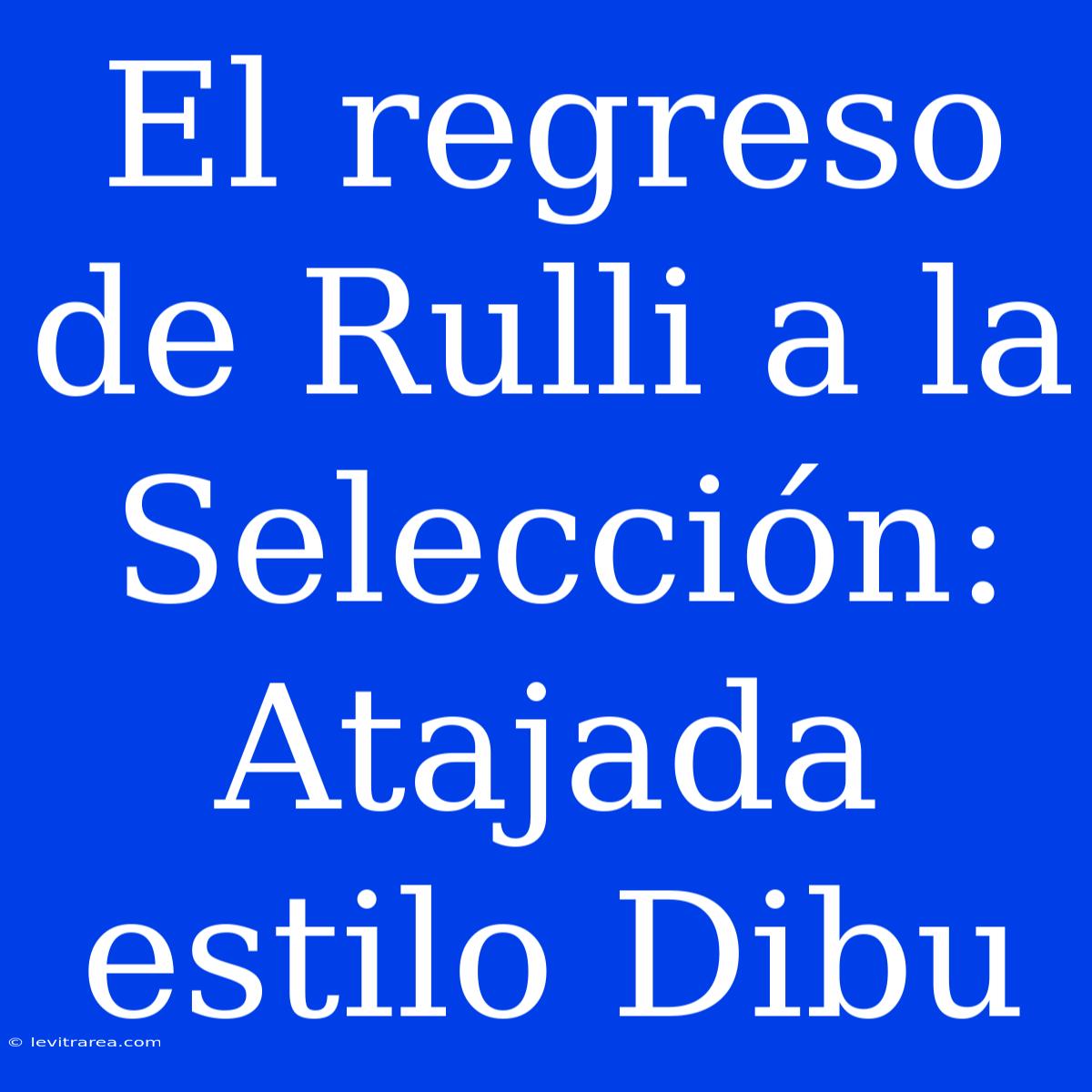 El Regreso De Rulli A La Selección: Atajada Estilo Dibu