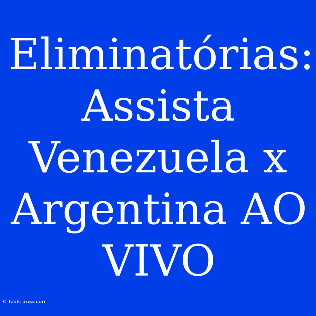 Eliminatórias: Assista Venezuela X Argentina AO VIVO