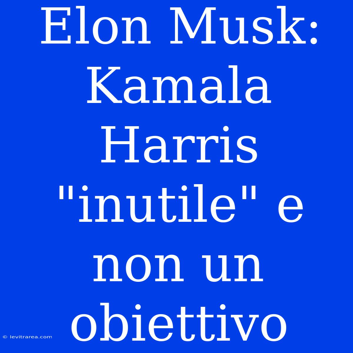 Elon Musk: Kamala Harris 