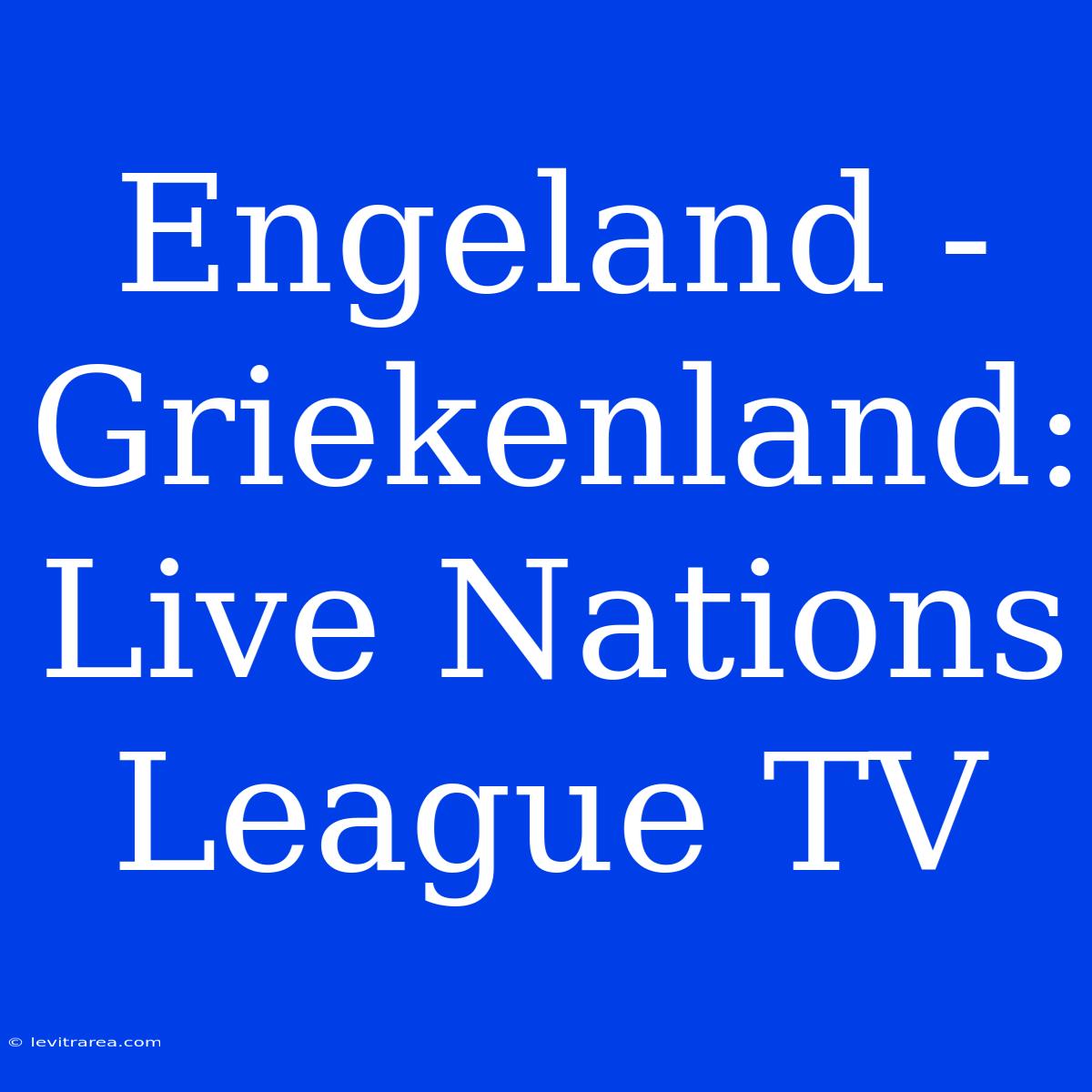 Engeland - Griekenland: Live Nations League TV