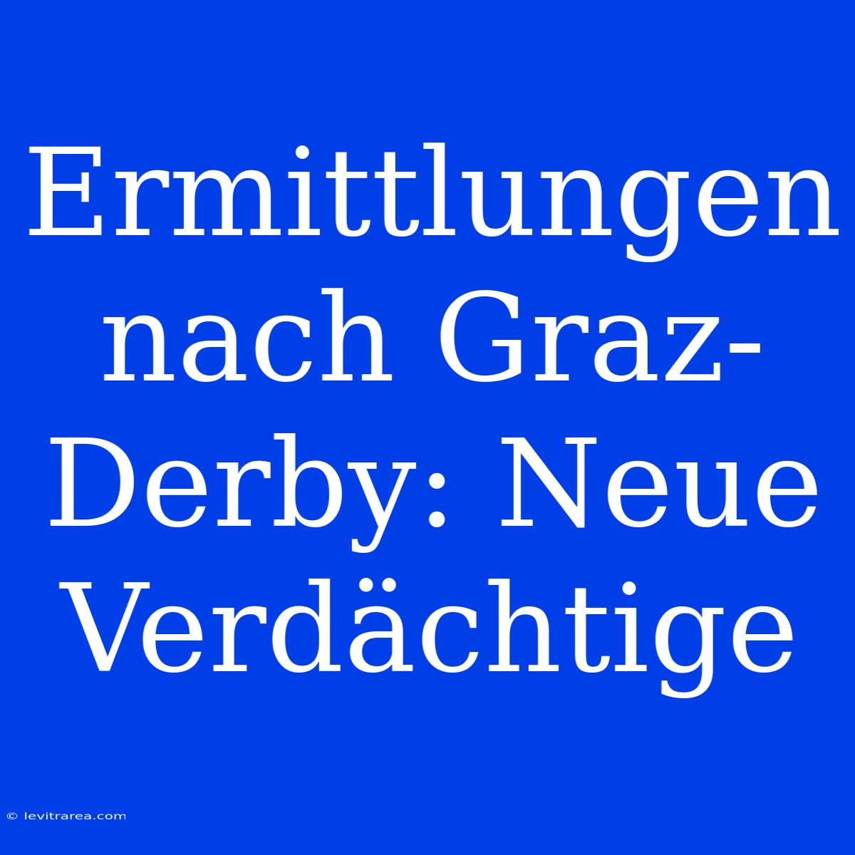 Ermittlungen Nach Graz-Derby: Neue Verdächtige