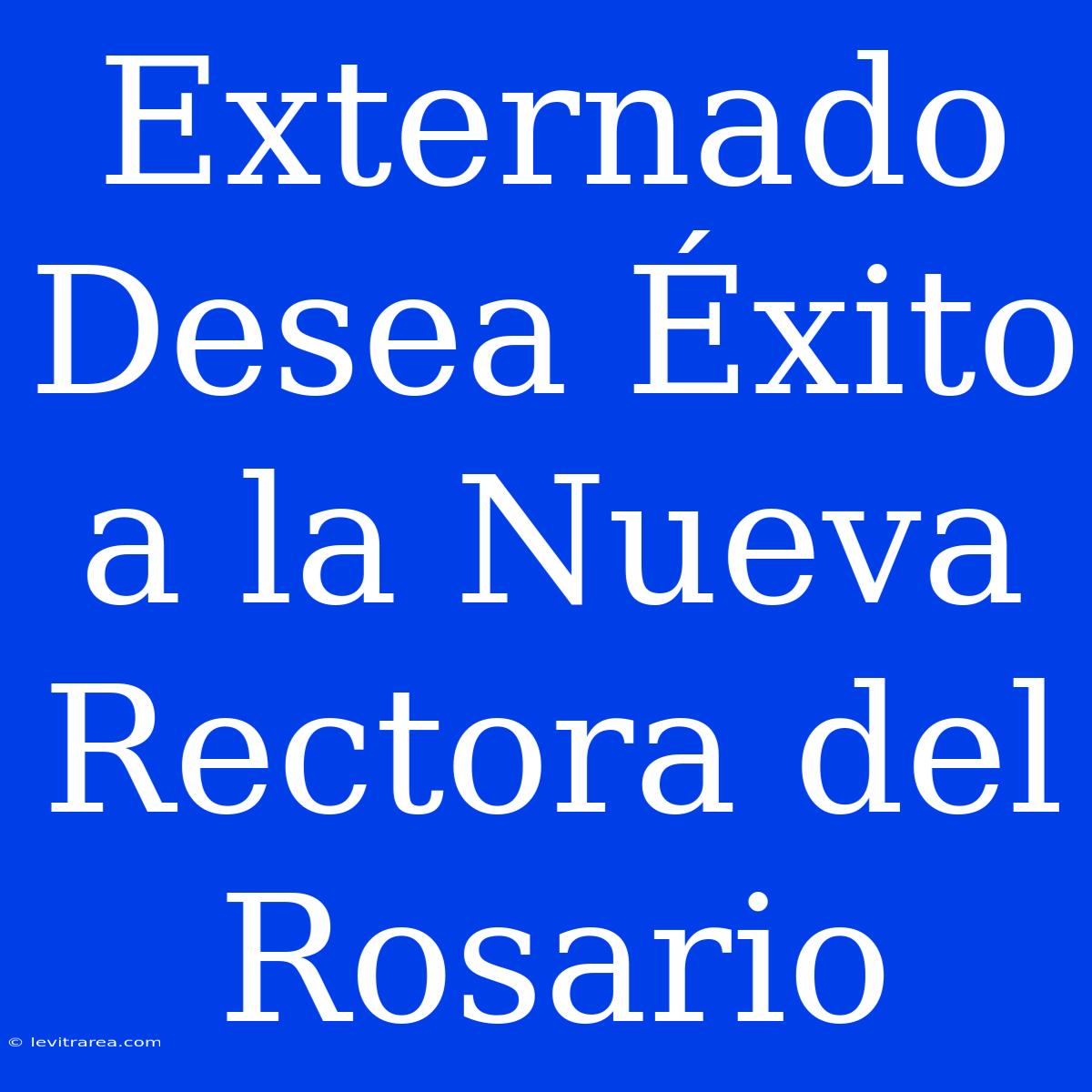 Externado Desea Éxito A La Nueva Rectora Del Rosario