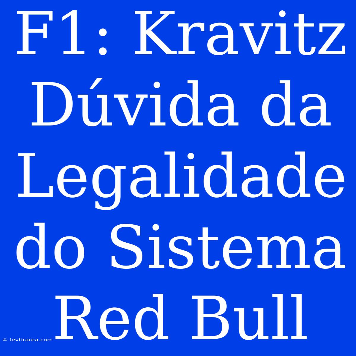 F1: Kravitz Dúvida Da Legalidade Do Sistema Red Bull 