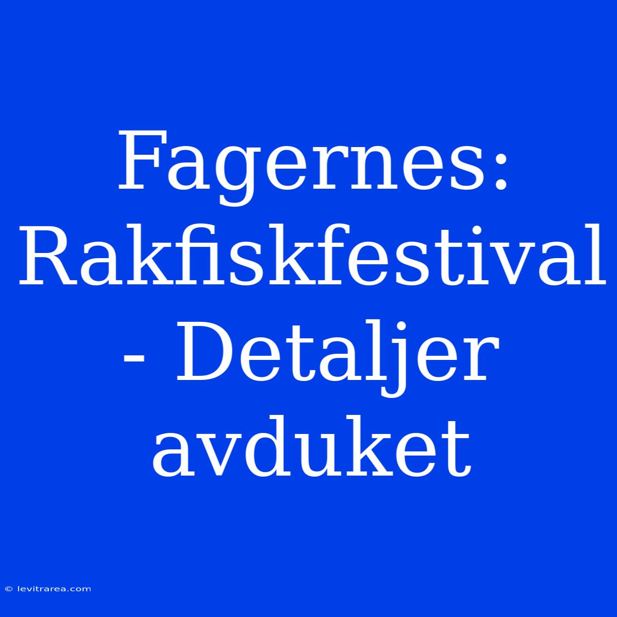 Fager­nes: Rakfiskfestival - Detaljer Avduket