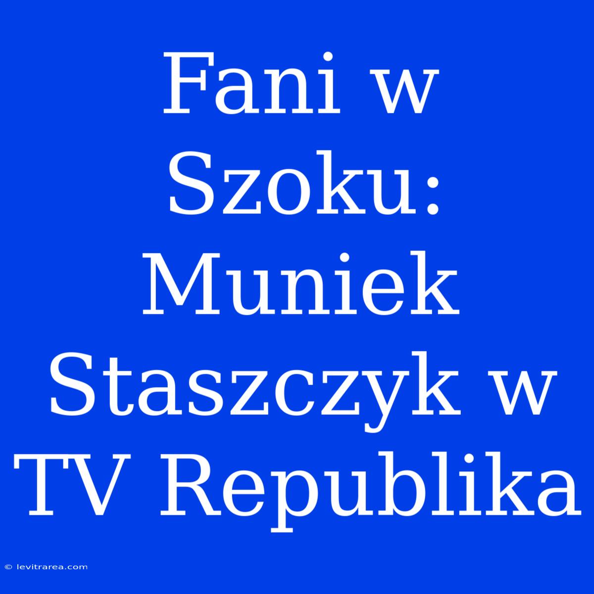 Fani W Szoku: Muniek Staszczyk W TV Republika