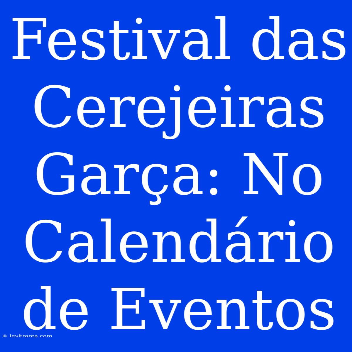 Festival Das Cerejeiras Garça: No Calendário De Eventos