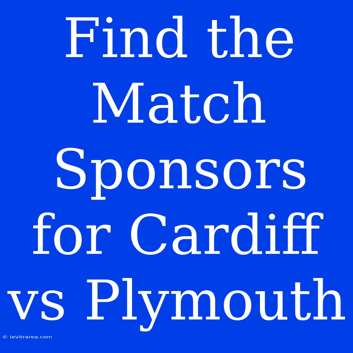 Find The Match Sponsors For Cardiff Vs Plymouth