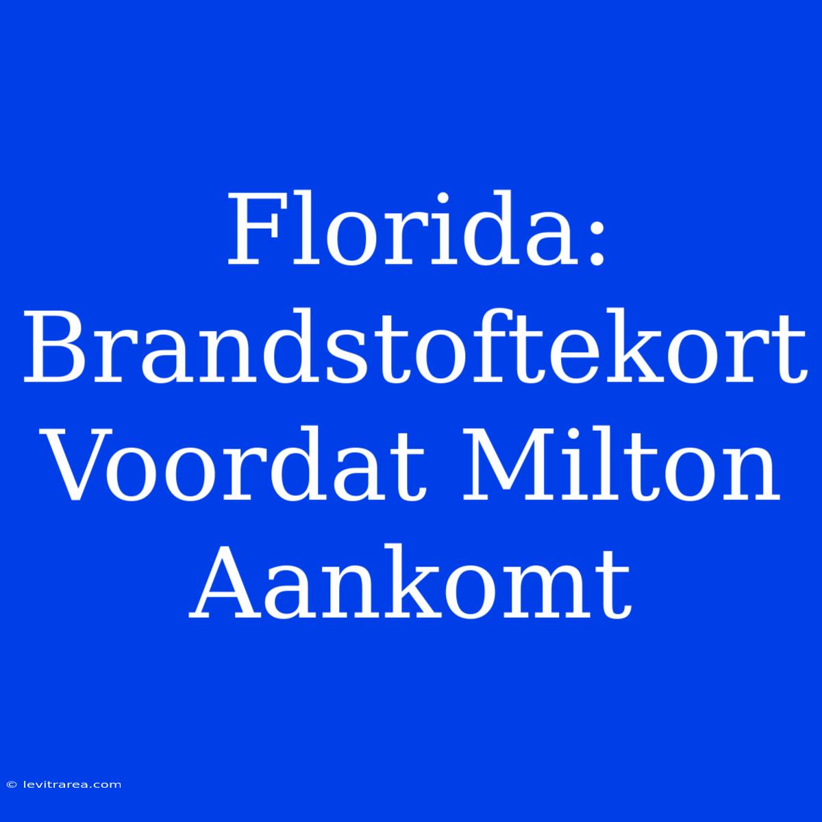 Florida: Brandstoftekort Voordat Milton Aankomt 