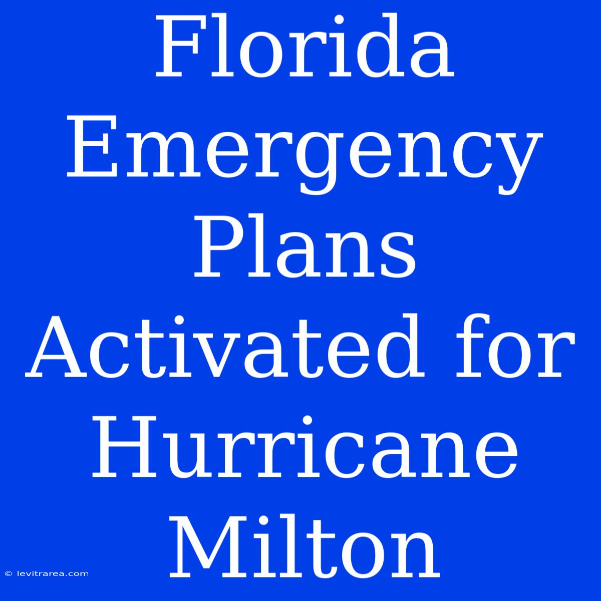 Florida Emergency Plans Activated For Hurricane Milton