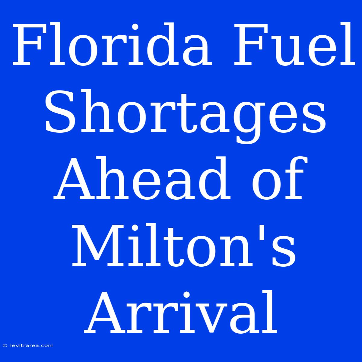 Florida Fuel Shortages Ahead Of Milton's Arrival