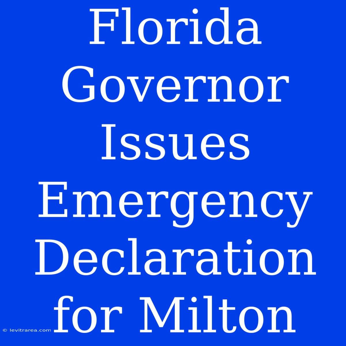 Florida Governor Issues Emergency Declaration For Milton