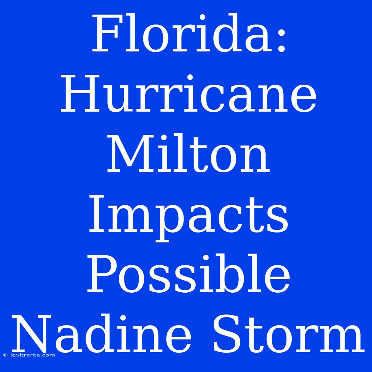 Florida: Hurricane Milton Impacts Possible Nadine Storm