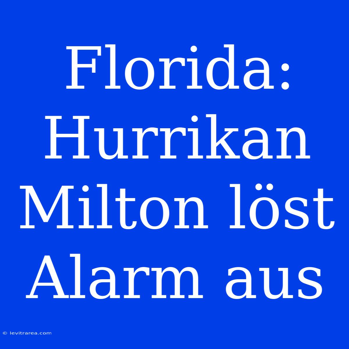 Florida: Hurrikan Milton Löst Alarm Aus