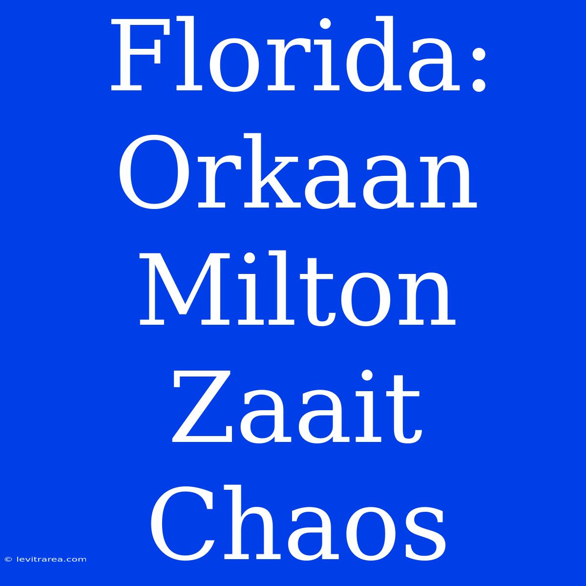 Florida: Orkaan Milton Zaait Chaos 