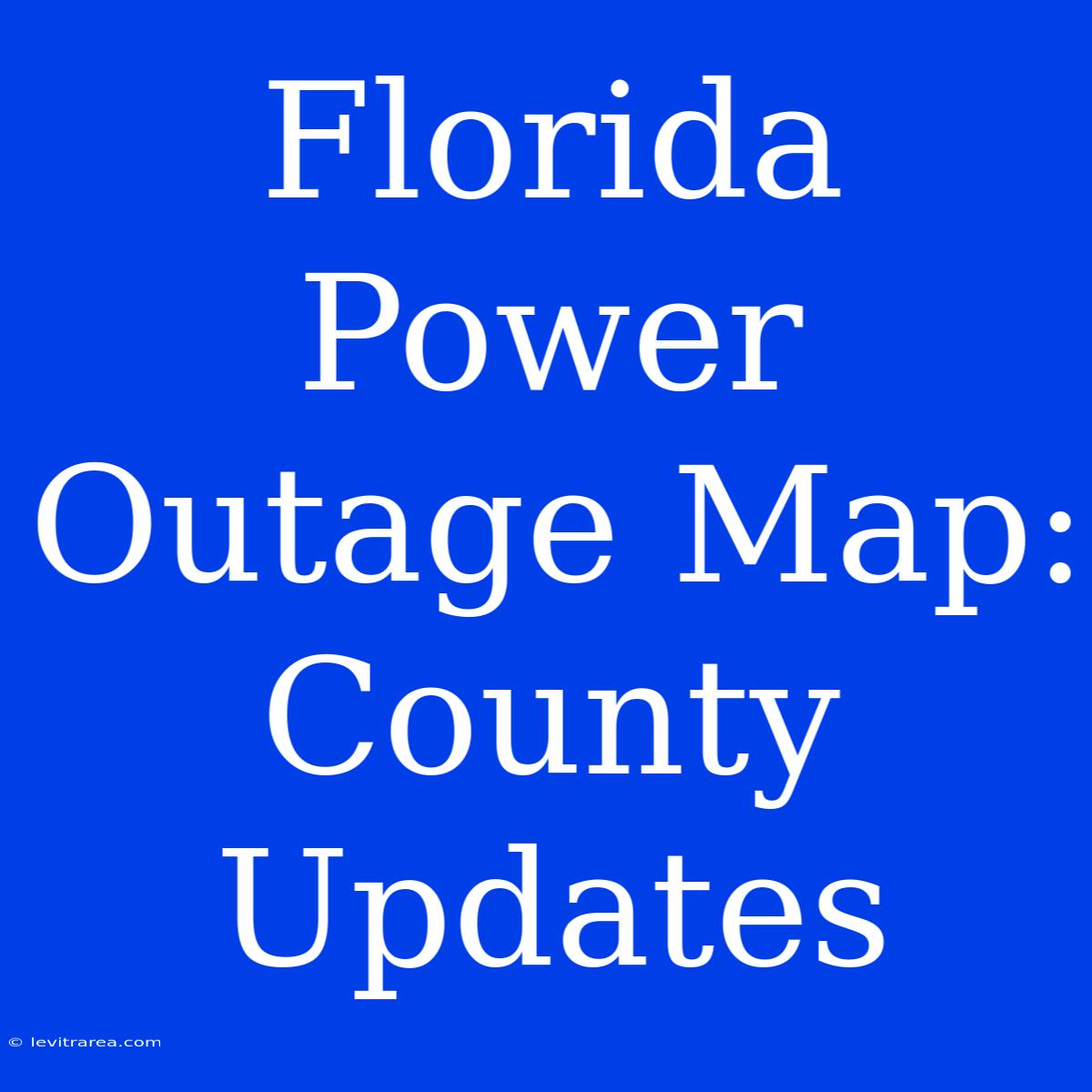 Florida Power Outage Map: County Updates