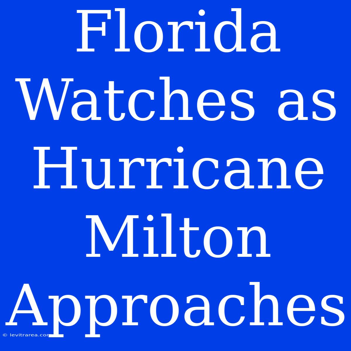 Florida Watches As Hurricane Milton Approaches 