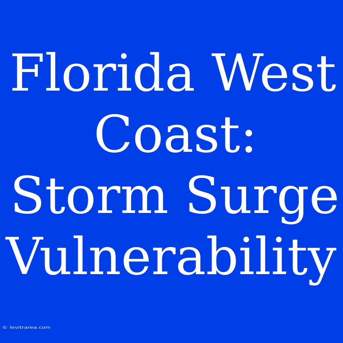 Florida West Coast: Storm Surge Vulnerability