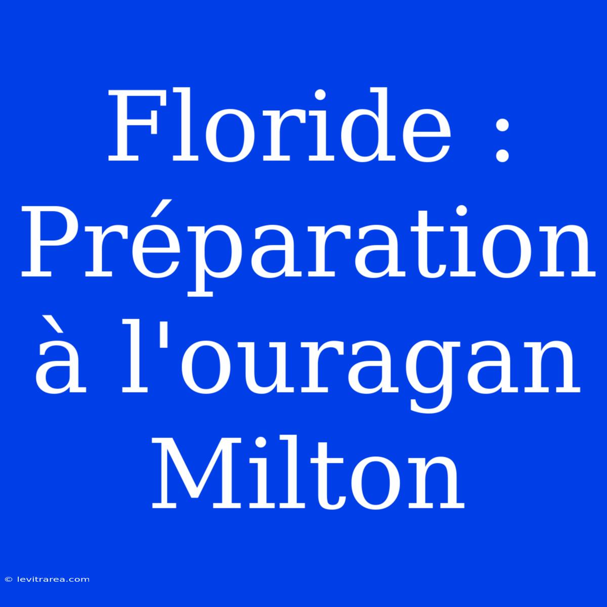 Floride : Préparation À L'ouragan Milton