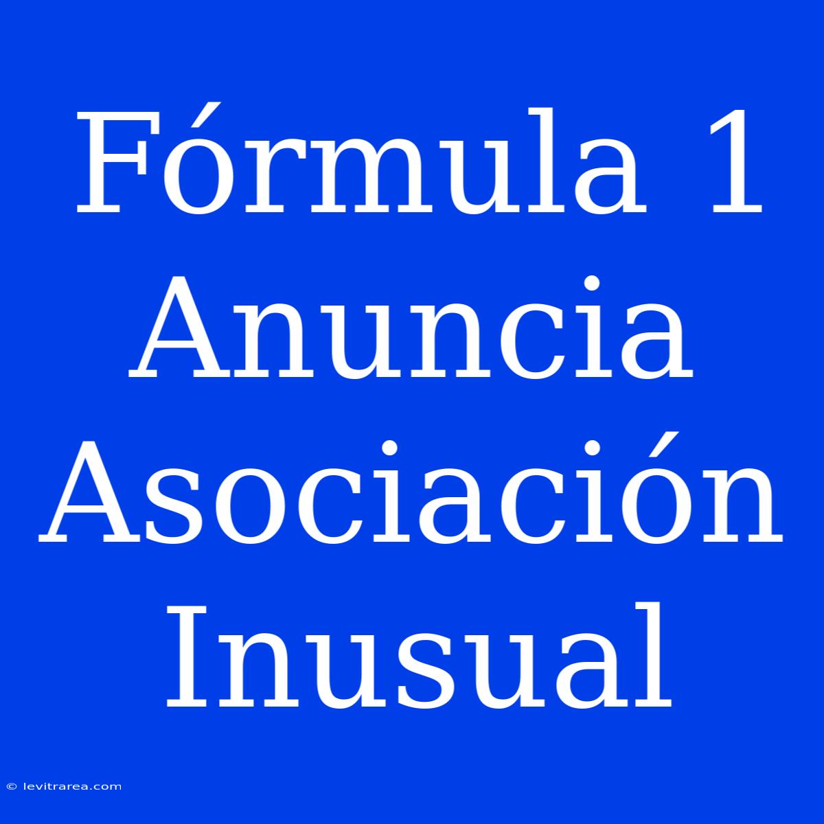 Fórmula 1 Anuncia Asociación Inusual 