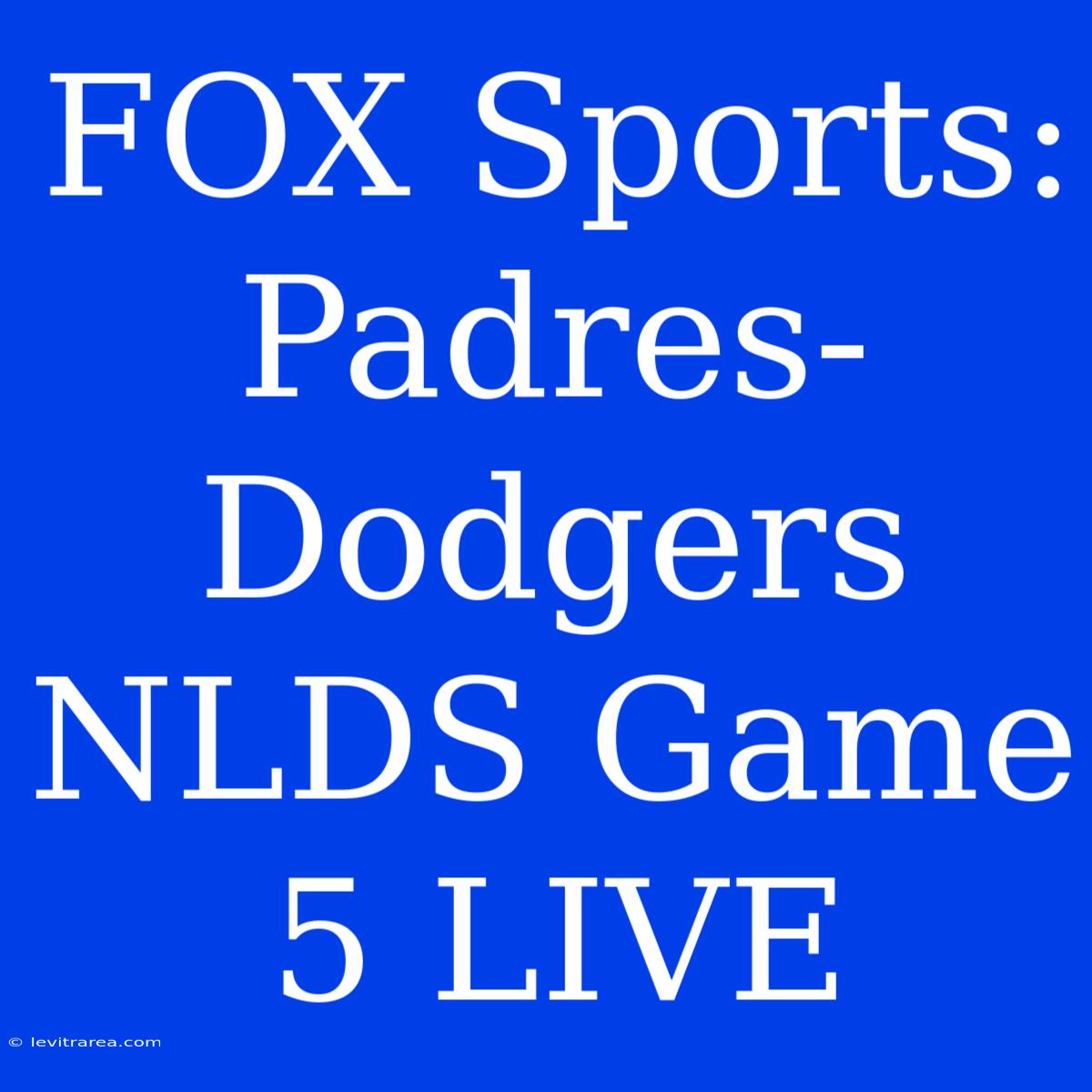 FOX Sports: Padres-Dodgers NLDS Game 5 LIVE