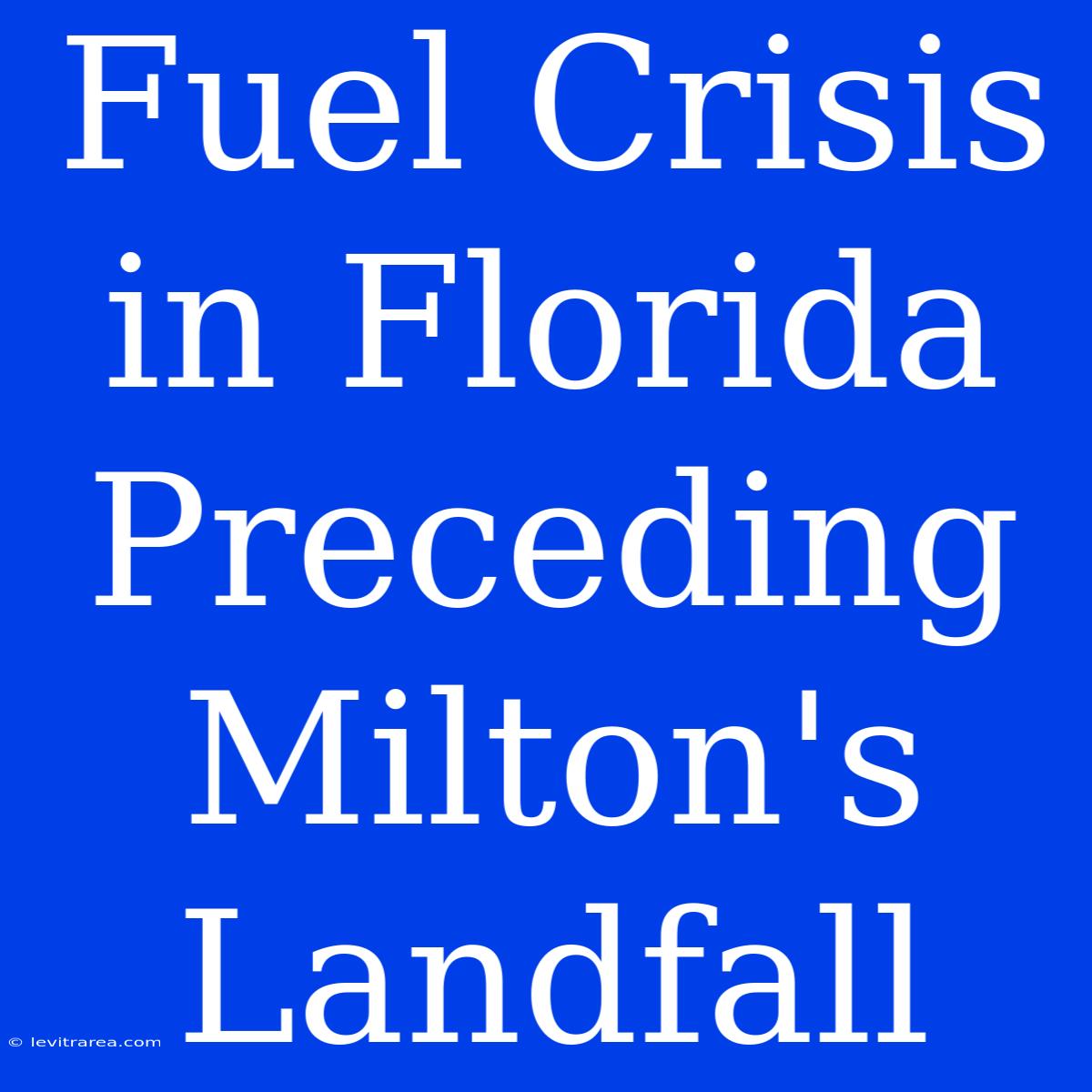 Fuel Crisis In Florida Preceding Milton's Landfall