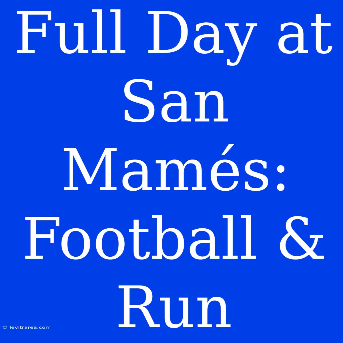 Full Day At San Mamés: Football & Run