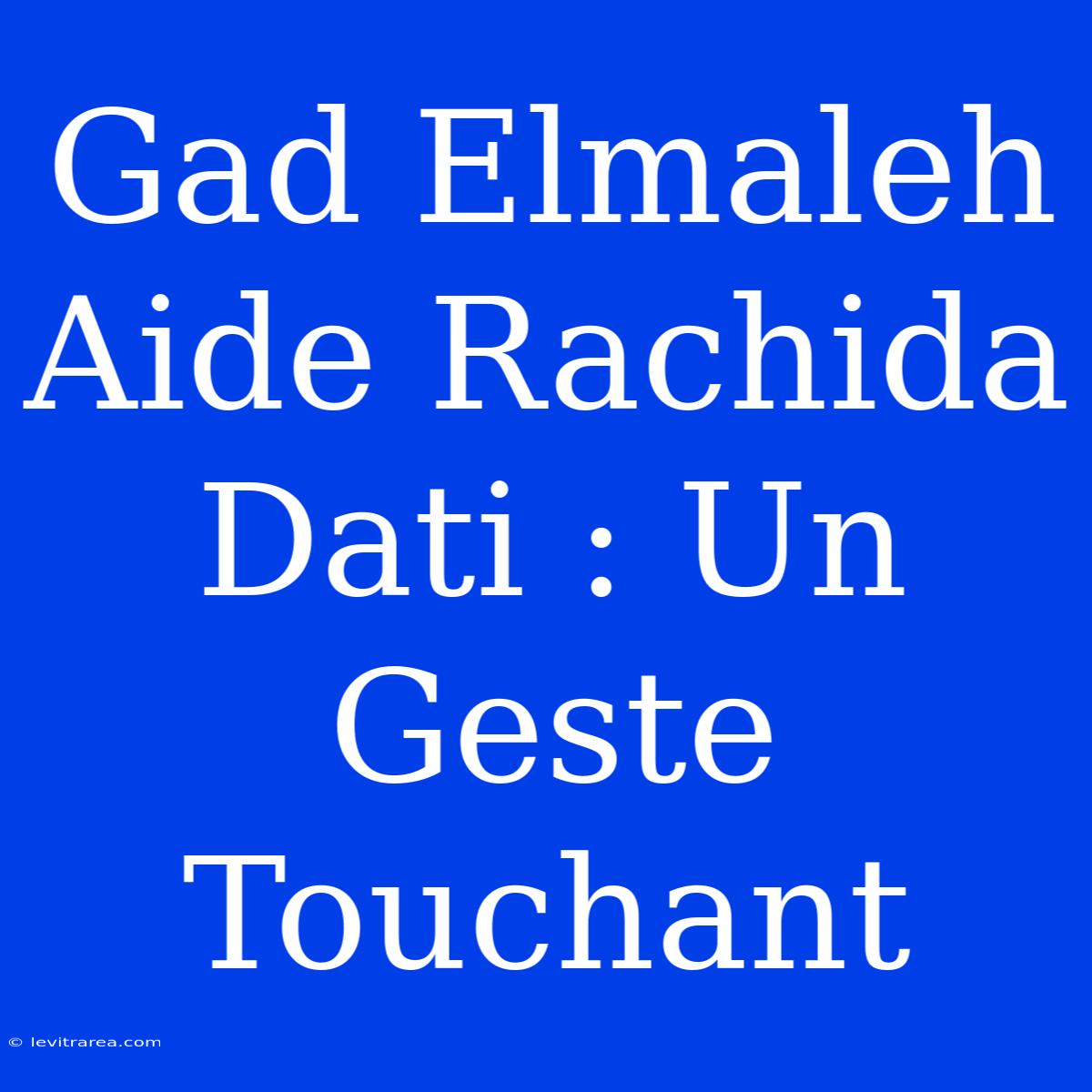 Gad Elmaleh Aide Rachida Dati : Un Geste Touchant