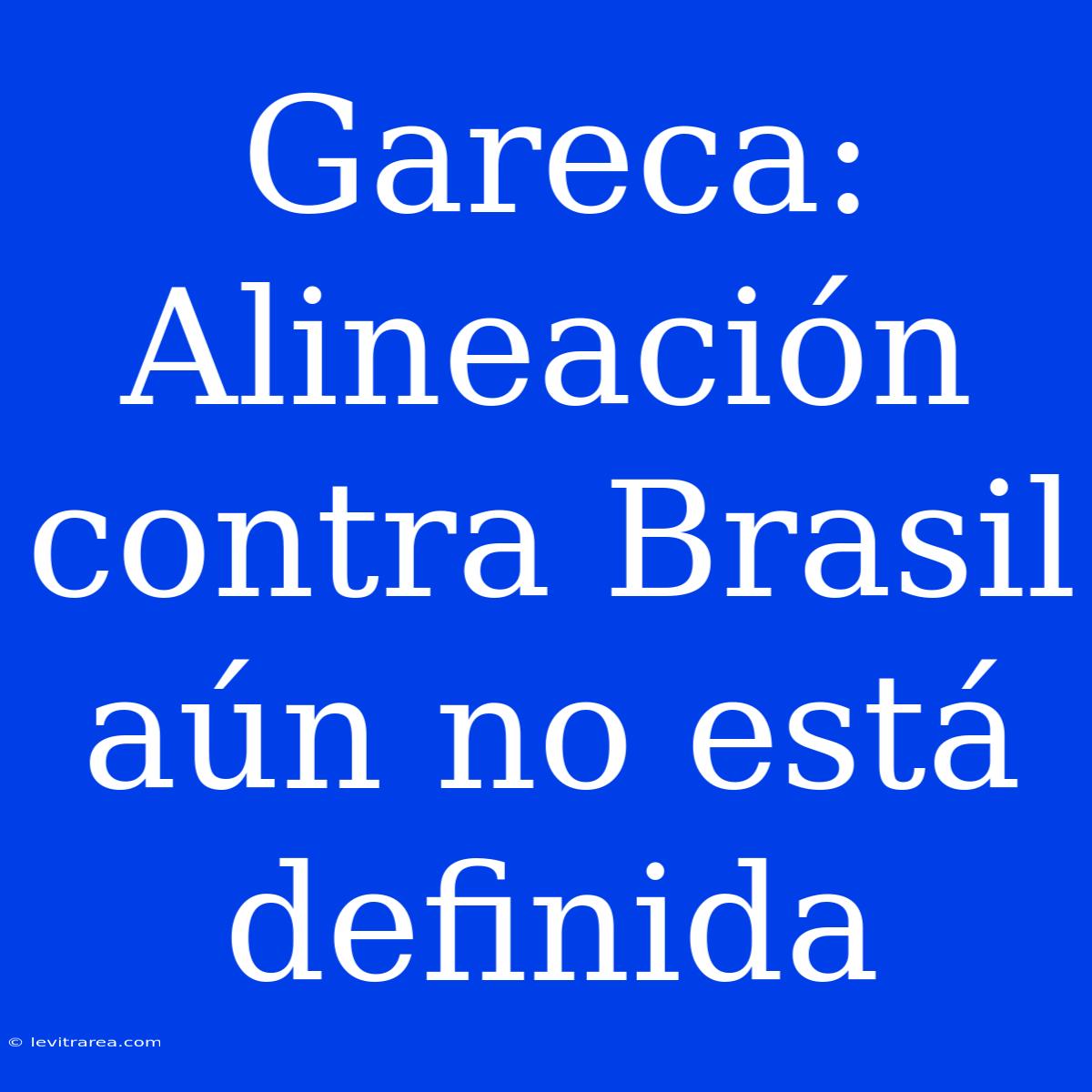 Gareca: Alineación Contra Brasil Aún No Está Definida