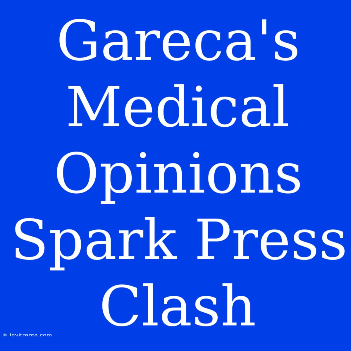 Gareca's Medical Opinions Spark Press Clash 