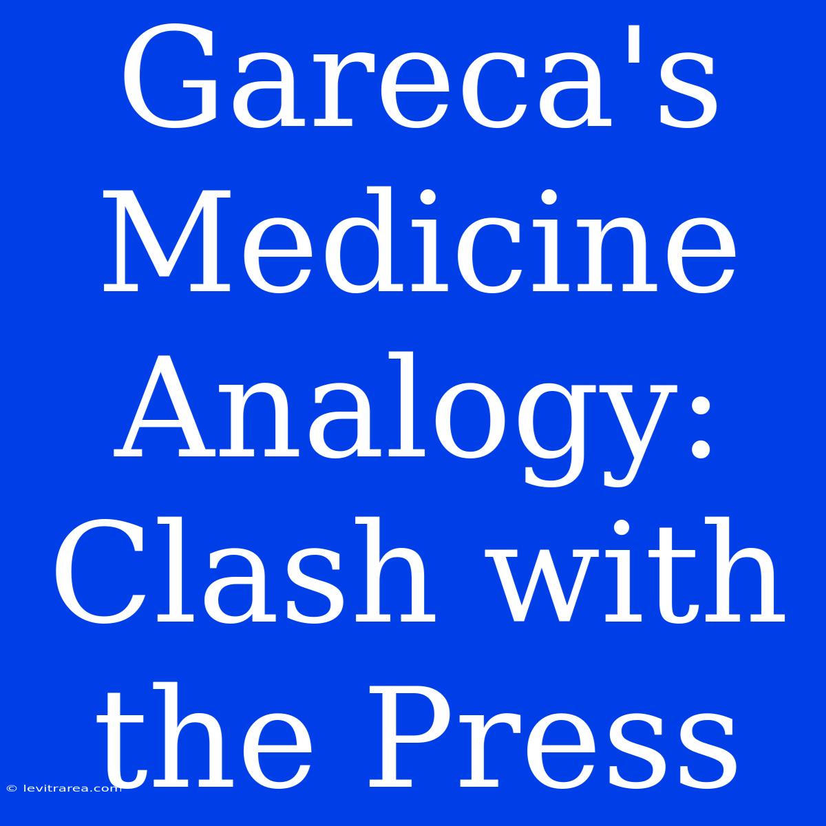 Gareca's Medicine Analogy:  Clash With The Press