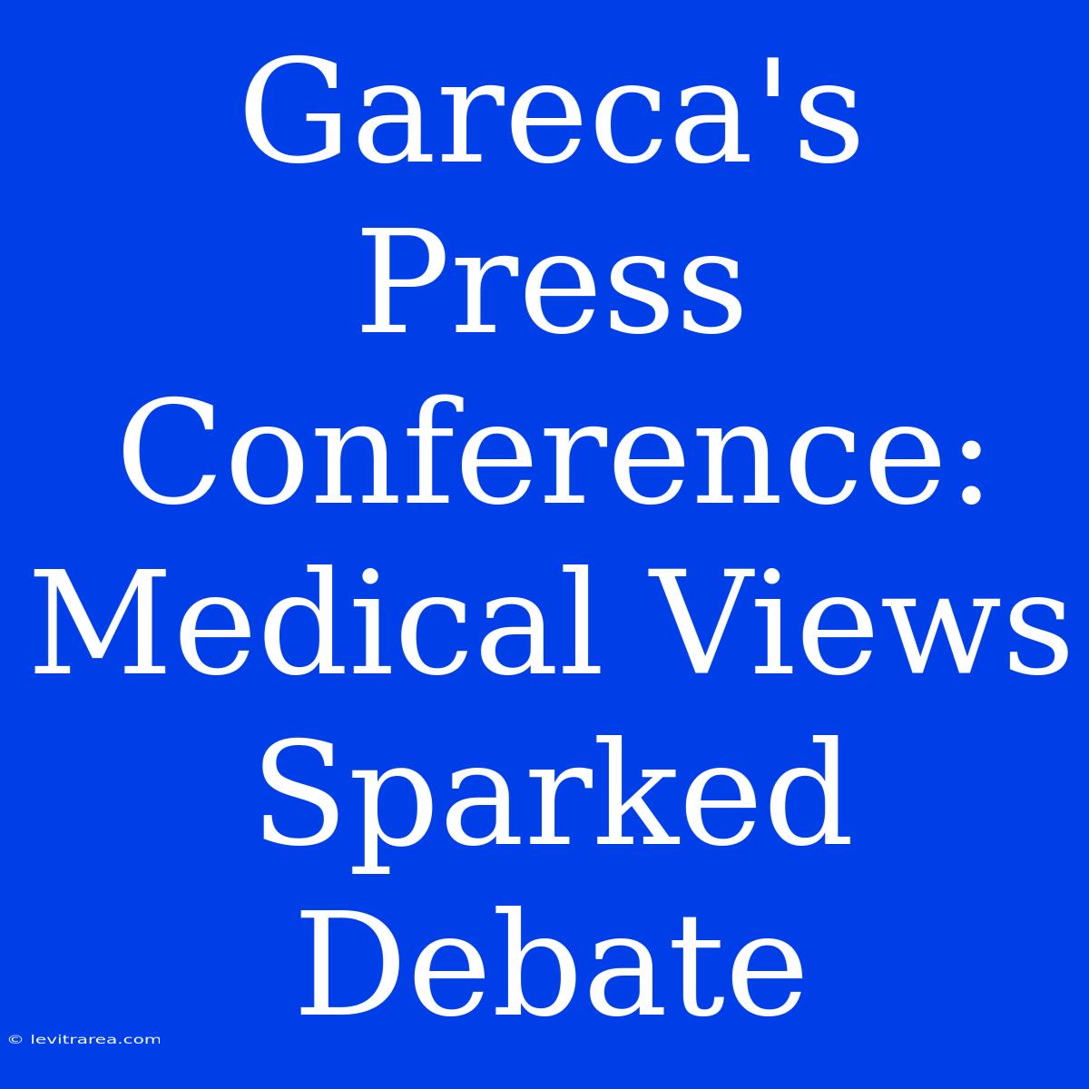 Gareca's Press Conference:  Medical Views Sparked Debate