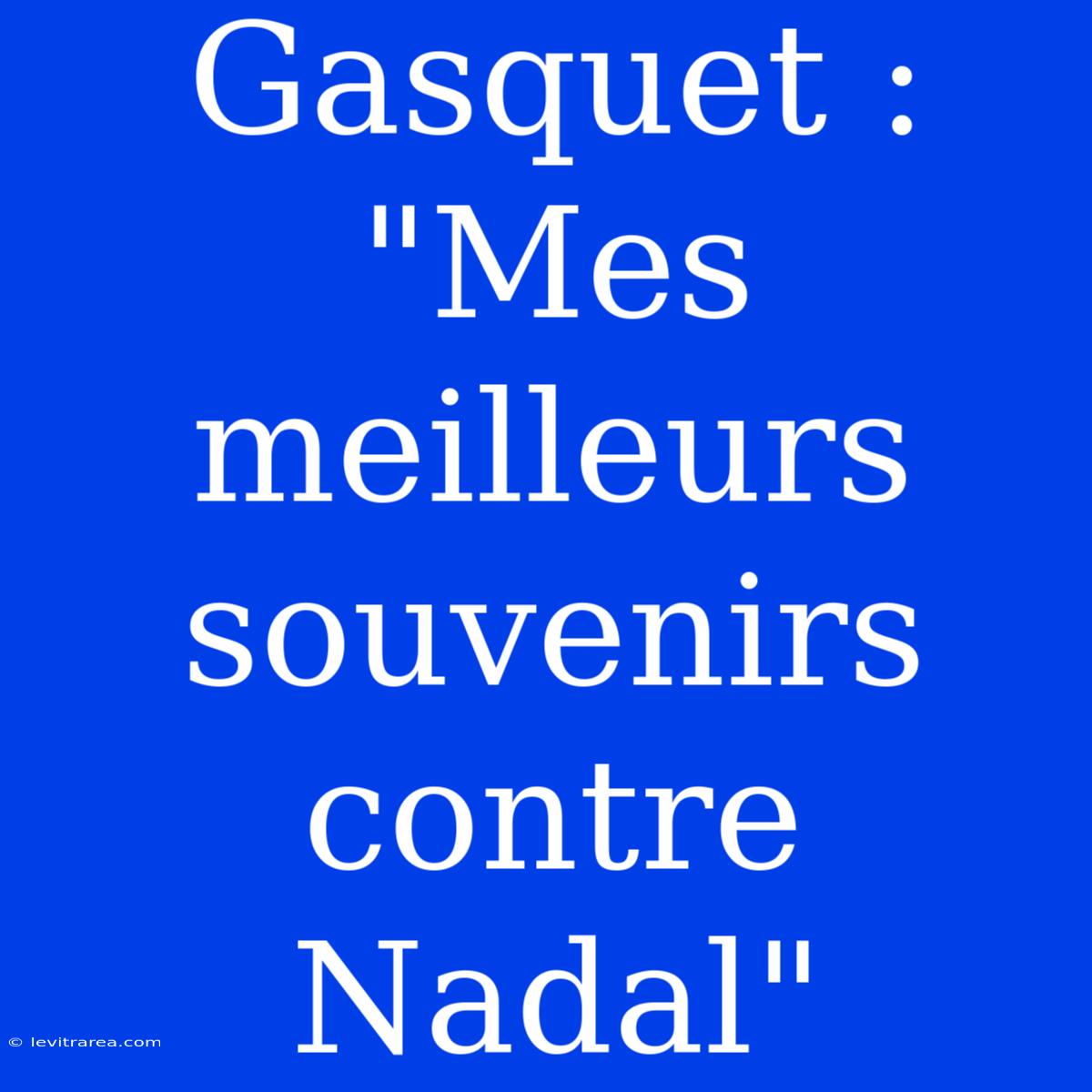 Gasquet : 