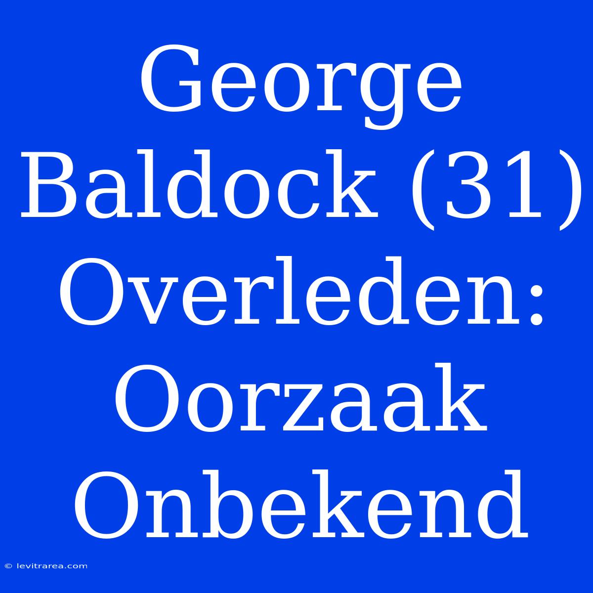 George Baldock (31) Overleden: Oorzaak Onbekend