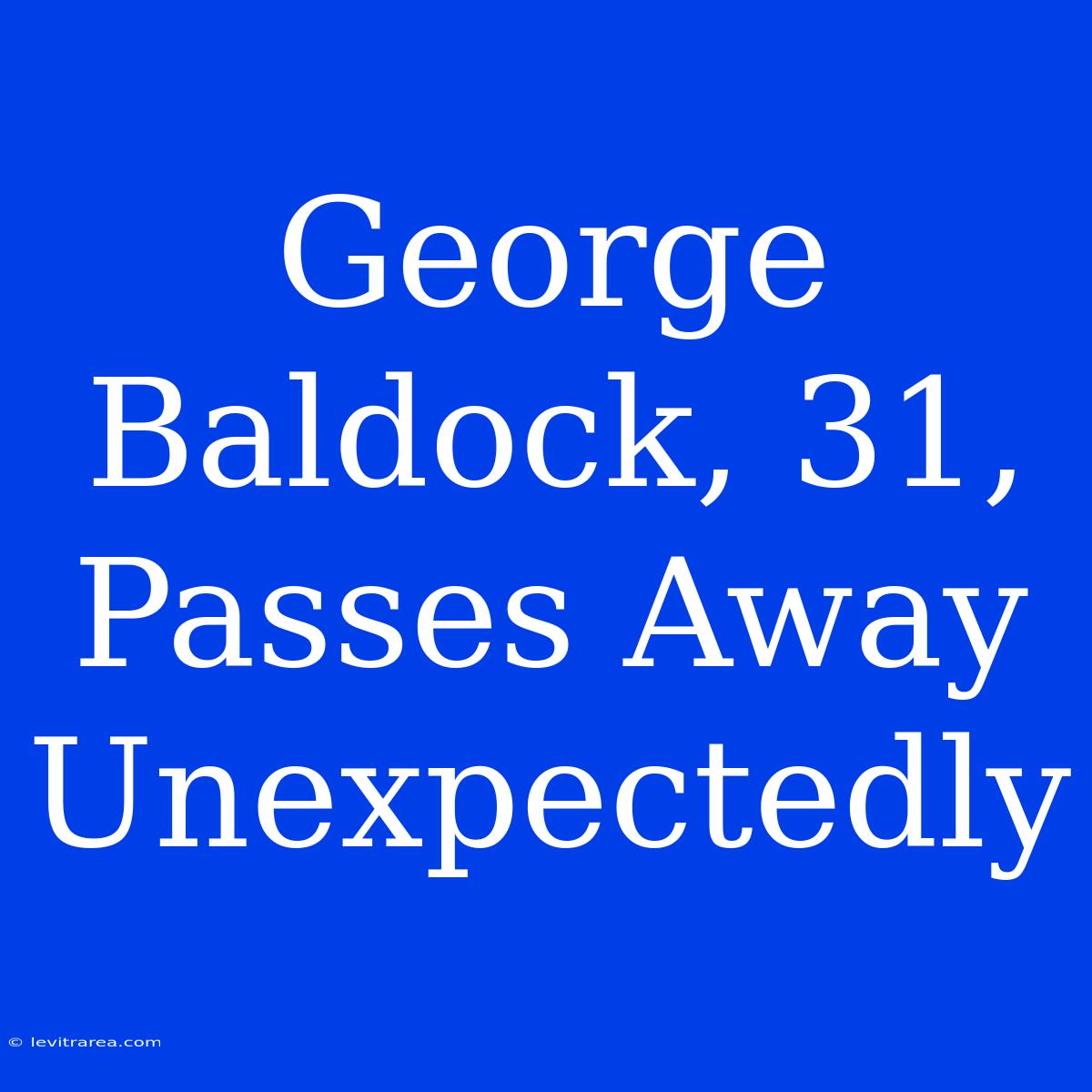 George Baldock, 31, Passes Away Unexpectedly