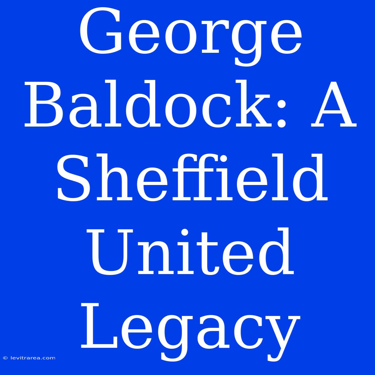 George Baldock: A Sheffield United Legacy