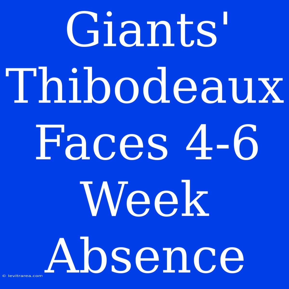 Giants' Thibodeaux Faces 4-6 Week Absence