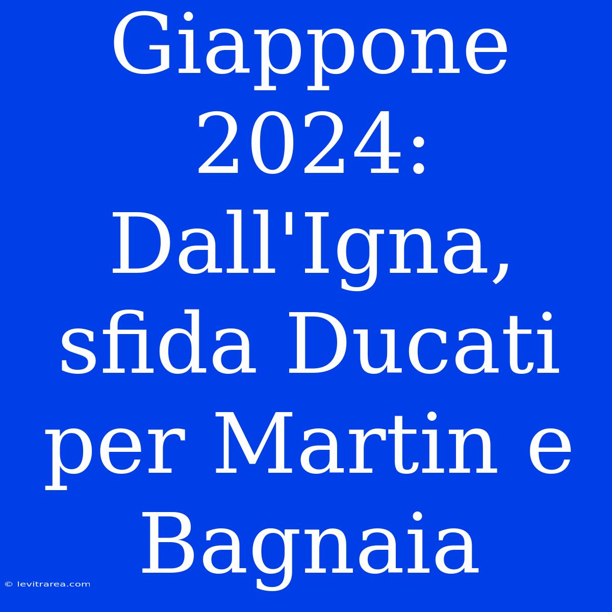 Giappone 2024: Dall'Igna, Sfida Ducati Per Martin E Bagnaia