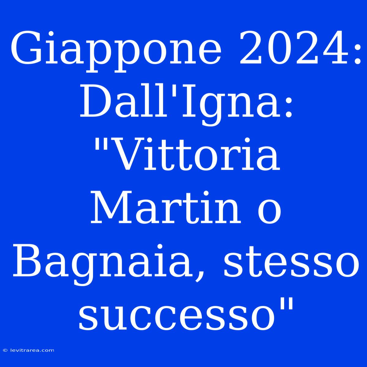 Giappone 2024: Dall'Igna: 