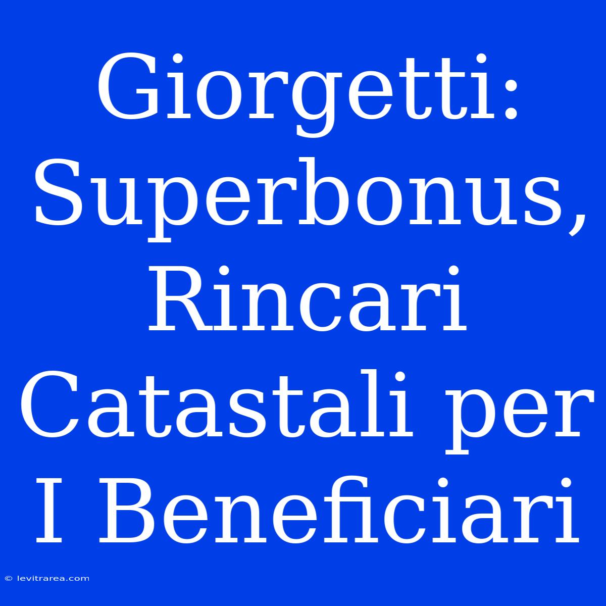 Giorgetti: Superbonus, Rincari Catastali Per I Beneficiari